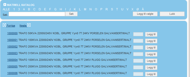 Det kommer da opp egen liste Legg til materiell Kommer opp egen liste velg ønsket materiell