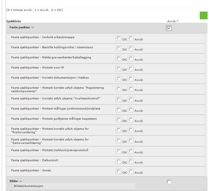 Det kan legges inn kommentarer og legges ved bilder. Alle avvik (gjelder ikke Faste punkter) skal dokumenteres med bilder. Se kapittel 19 Vedlegg bilder kontroll.