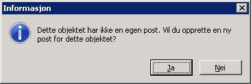 følgende infomasjon: Trykk på JA, og objekt-registreringen opprettes.