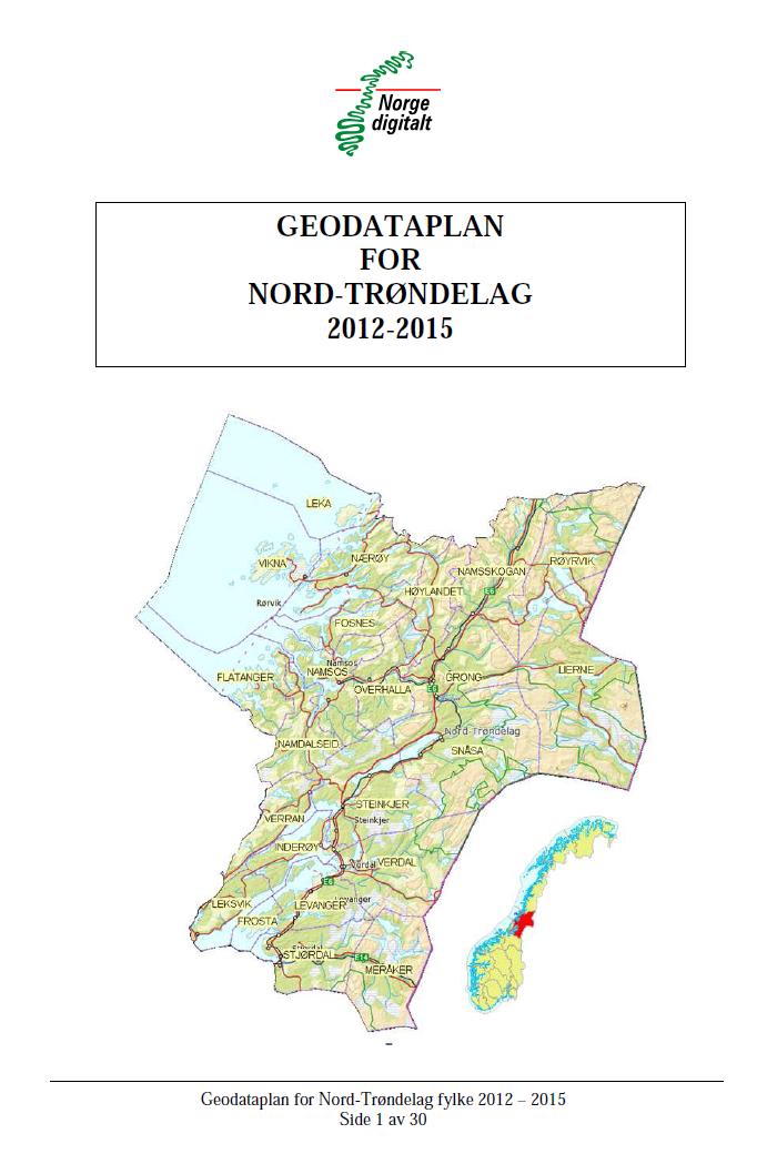 GEODATAPLANEN Geodataplanen har en gyldighet på 4 år Hvert fylke har sin Geodataplan som blir