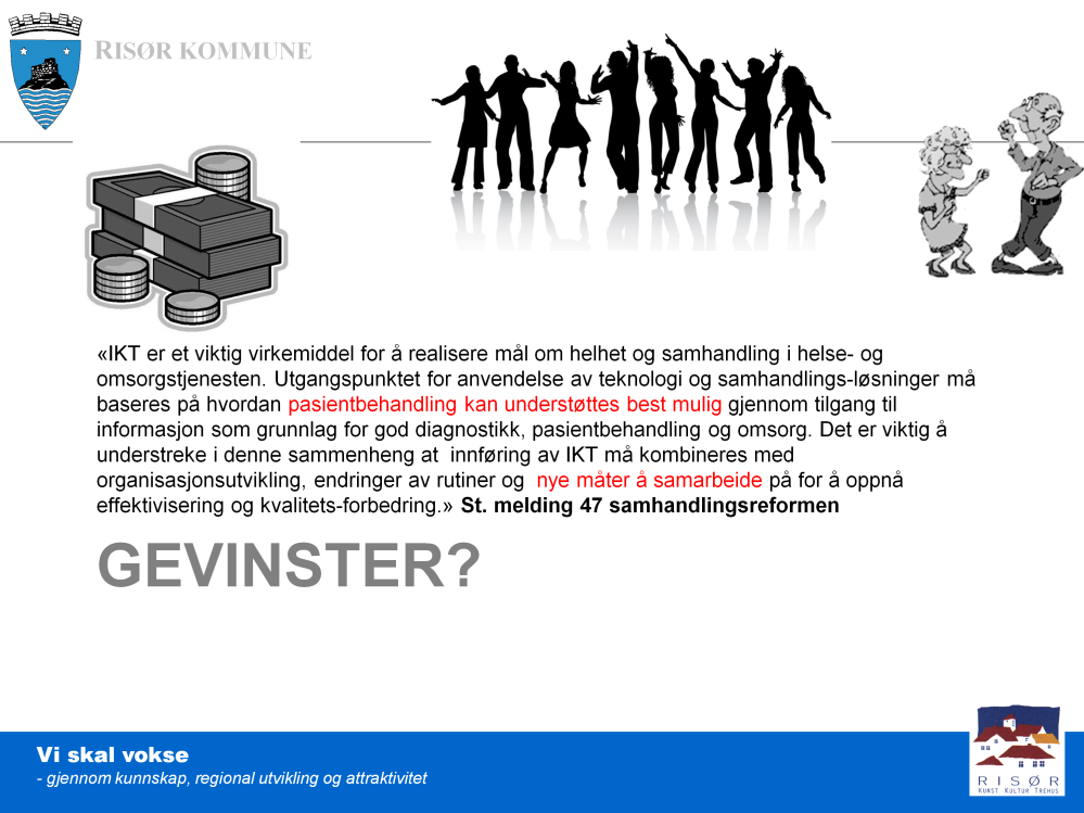 Prosjektet skal utrede gevinster, hvilke, for hvem og ikke minst hvilke suksessfaktorer må være til stede.