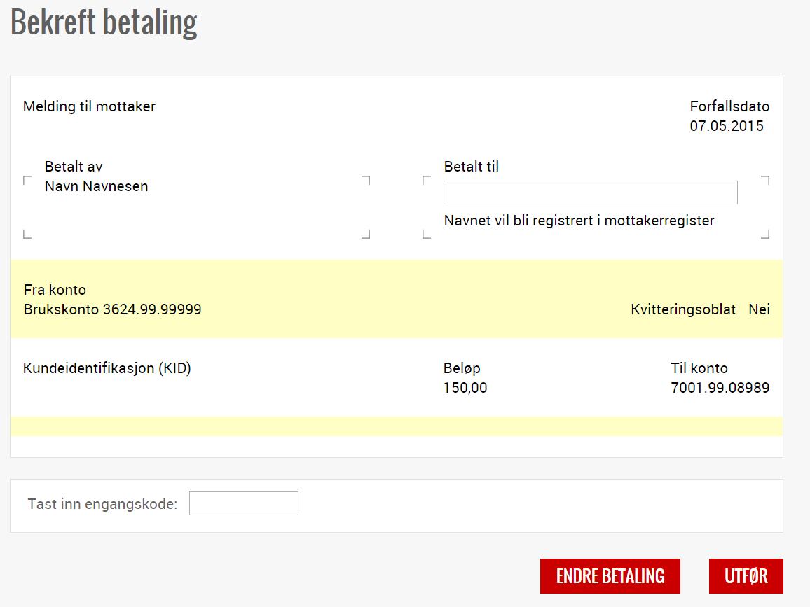 5. Betale 2 1 6 Betale finner du ved å velge «Betale» i menyen til venstre. 1 Her må du oppgi forfallsdato. Ønsker du at betalingen skal overføres med en gang, oppgir du dagens dato.