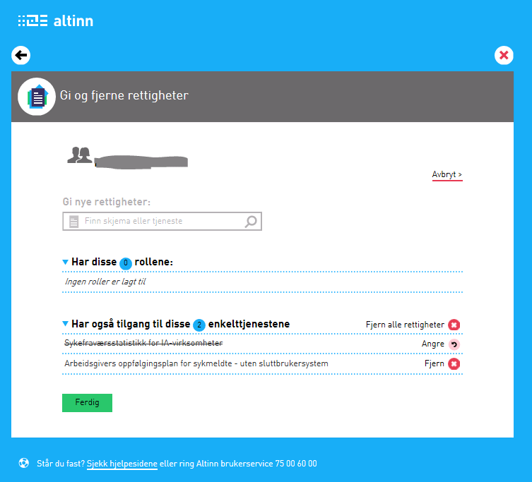 4. SLETT RETTIGHET Hvis rettigheten er blitt gitt til feil person kan rettigheten slettes. Velg «Andre med rettigheter til virksomheten» og ønsket person en vil slette rettighet for.