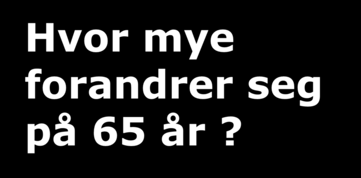 seg på 65 år?