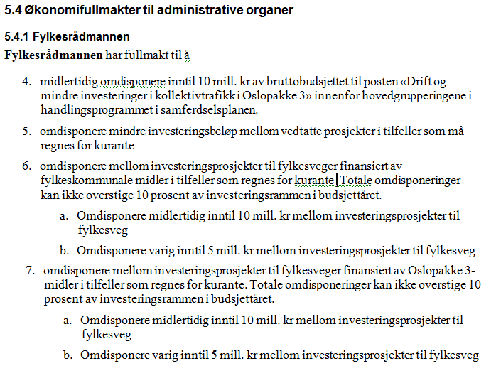 investerings i Oslo kommune for 2013 kan endres gjennom denne fullmakten. Dette gir økt fleksibilitet.