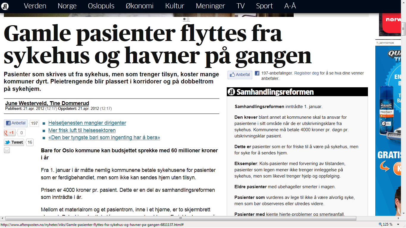 Aftenposten 21.4 Vanskeligere å få plass I Ski kommune forteller ordfører Anne Kristine Eikebråten (H) at samhandlingsreformen gjør det vanskeligere å få sykehjemsplass.