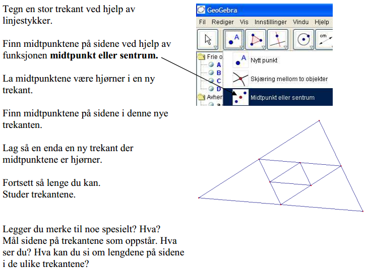Oppgave 4 Geometriske figurer Mål i K06 Trekanter i trekanter Regn ut forhold mellom