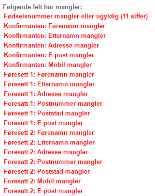 Husk å oppgi korrekte e-post adresser på både konfirmant og foresatt i de respektive feltene.