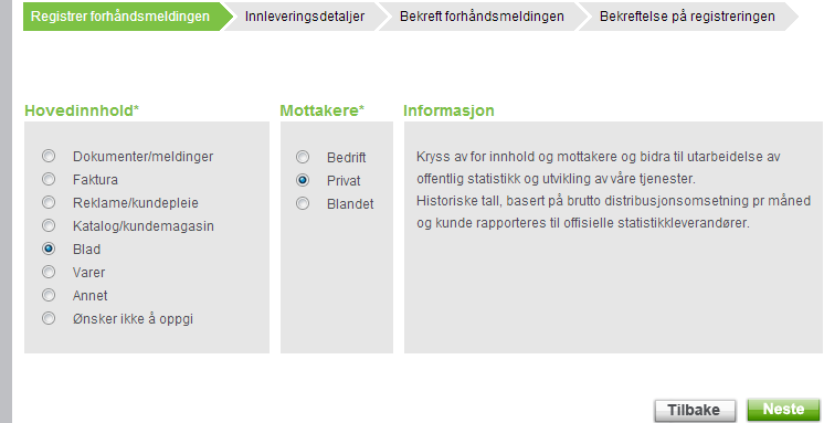 Registre forhåndsmeldingen: Her spesifiserer du opplysninger om utsendelsen Ingen Maskin MV1 Maskin MV2 Maskin MV3 Maskin MV4 Buntsortert Velg rabattkategori.