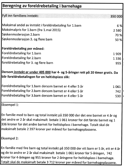 Veiledning for beregning av foreldrebetaling Kunnskapsdepartementet utarbeidet et regneark for begge ordningene: Kommunen legger inn den beregnede skattepliktige inntekten og