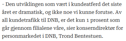 Den nye bankhverdagen i DNB 85 prosent av norske bankkunder bruker ikke lenger bankkontoret i hverdagen.