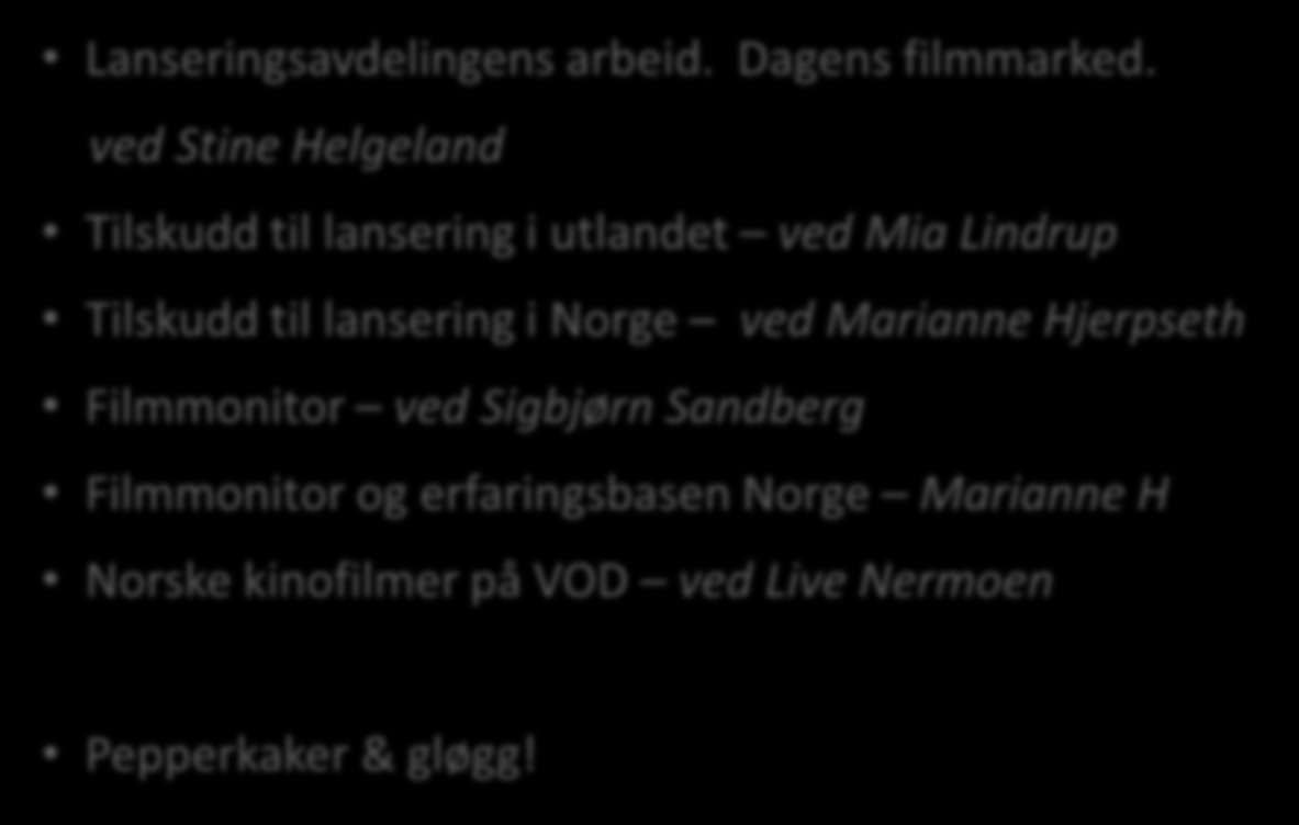 Program 01.12.2015 Lanseringsavdelingens arbeid. Dagens filmmarked.