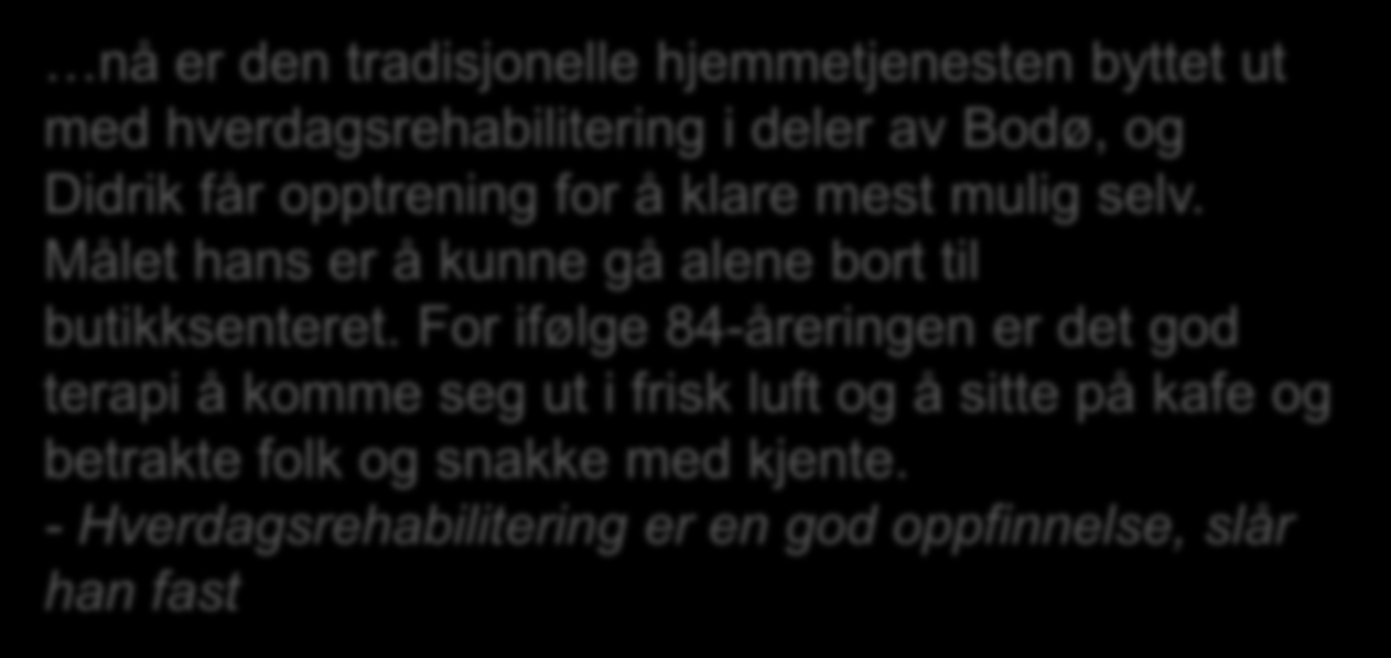 Didrik, 84 år Fagbladet nr 12, 2013 SIDE www.ergoterapeutene.
