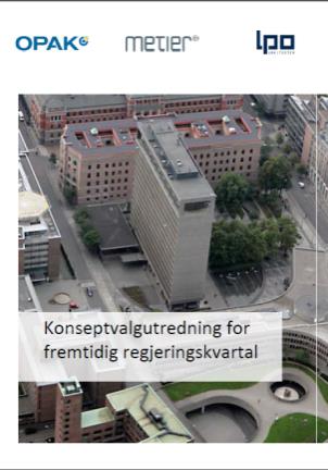 MILEPÆLER NYTT REGJERINGSKVARTAL KVU; 27. juni 2013 - Utredningsgrunnlag - anbefalt Øst alternativet KS1; 17.