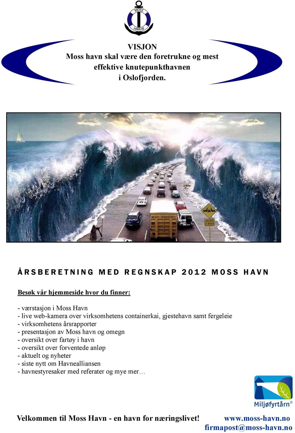 virksomhetens containerkai, gjestehavn samt fergeleie - virksomhetens årsrapporter - presentasjon av Moss havn og omegn - oversikt over fartøy i havn -