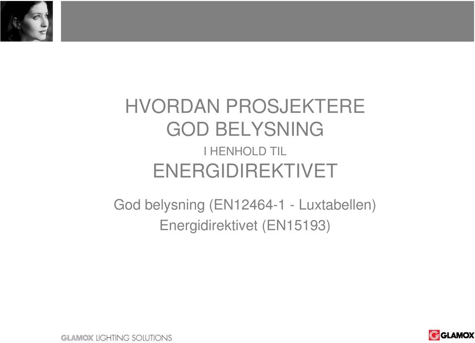 ENERGIDIREKTIVET God belysning