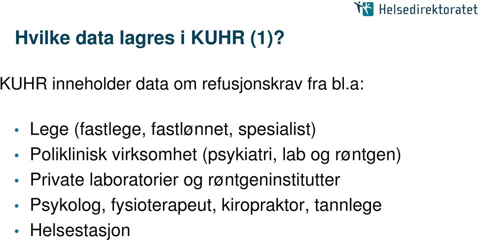 a: Lege (fastlege, fastlønnet, spesialist) Poliklinisk virksomhet