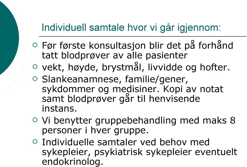 Slankeanamnese, familie/gener, sykdommer og medisiner.