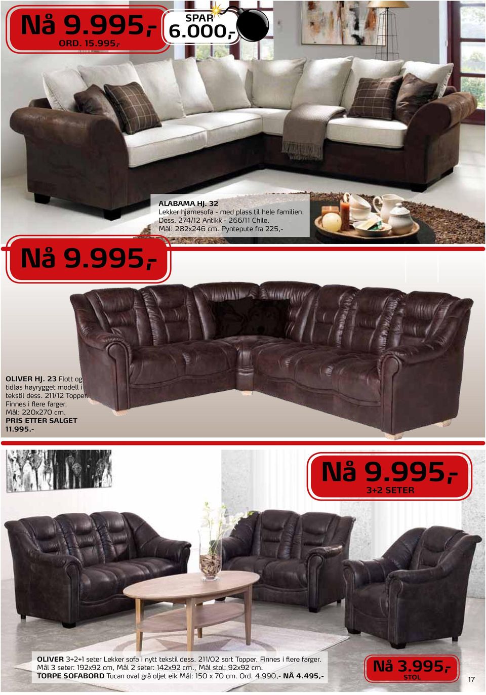 pris etter salget 11.995,- 3+2 seter OLIVER 3+2+1 seter Lekker sofa i nytt tekstil dess. 211/02 sort Topper. Finnes i flere farger.
