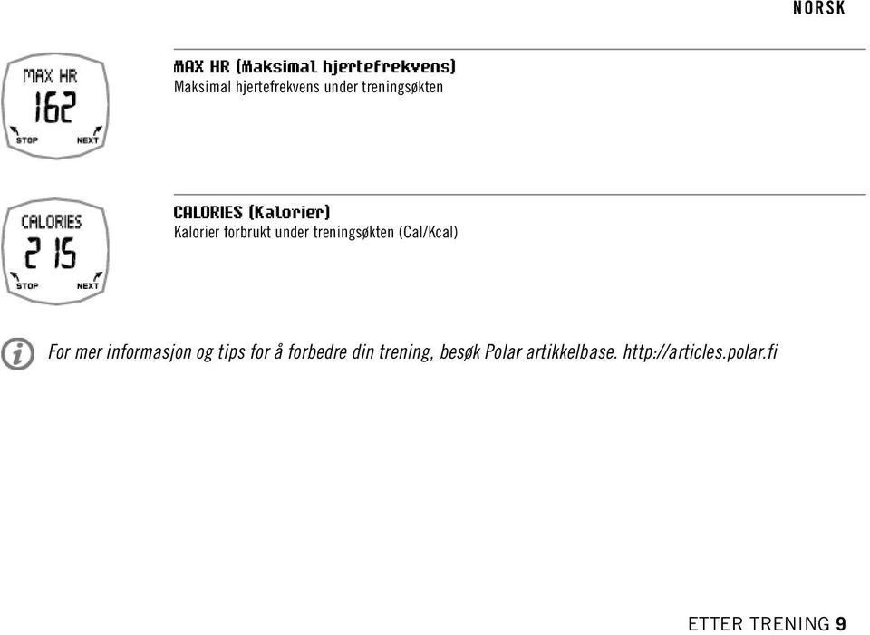 treningsøkten (Cal/Kcal) For mer informasjon og tips for å