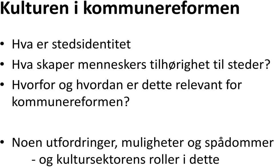 Hvorfor og hvordan er dette relevant for kommunereformen?