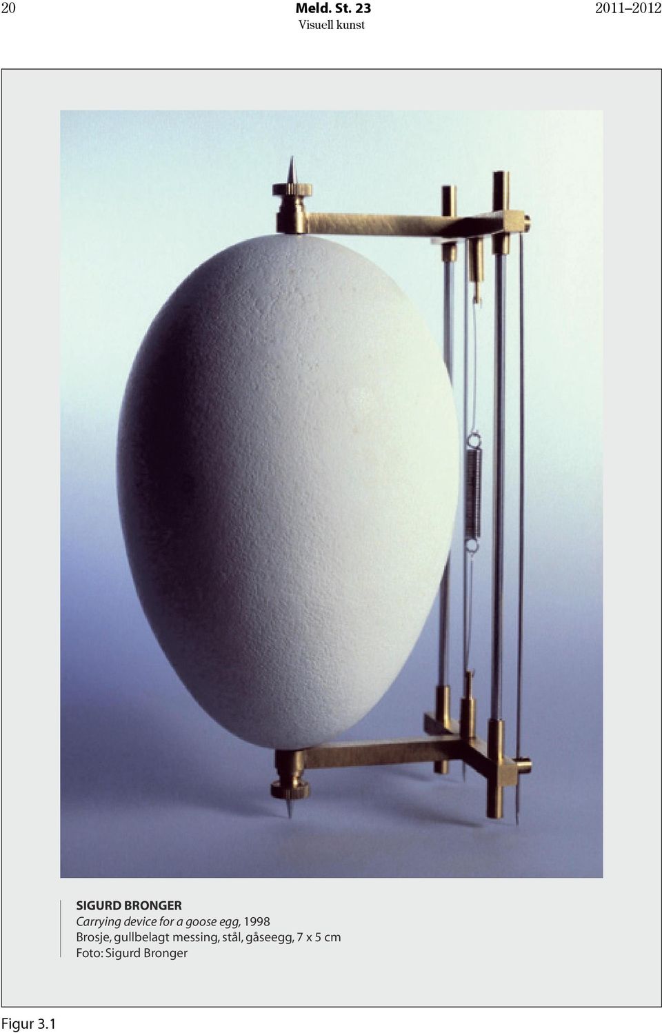 device for a goose egg, 1998 Brosje,
