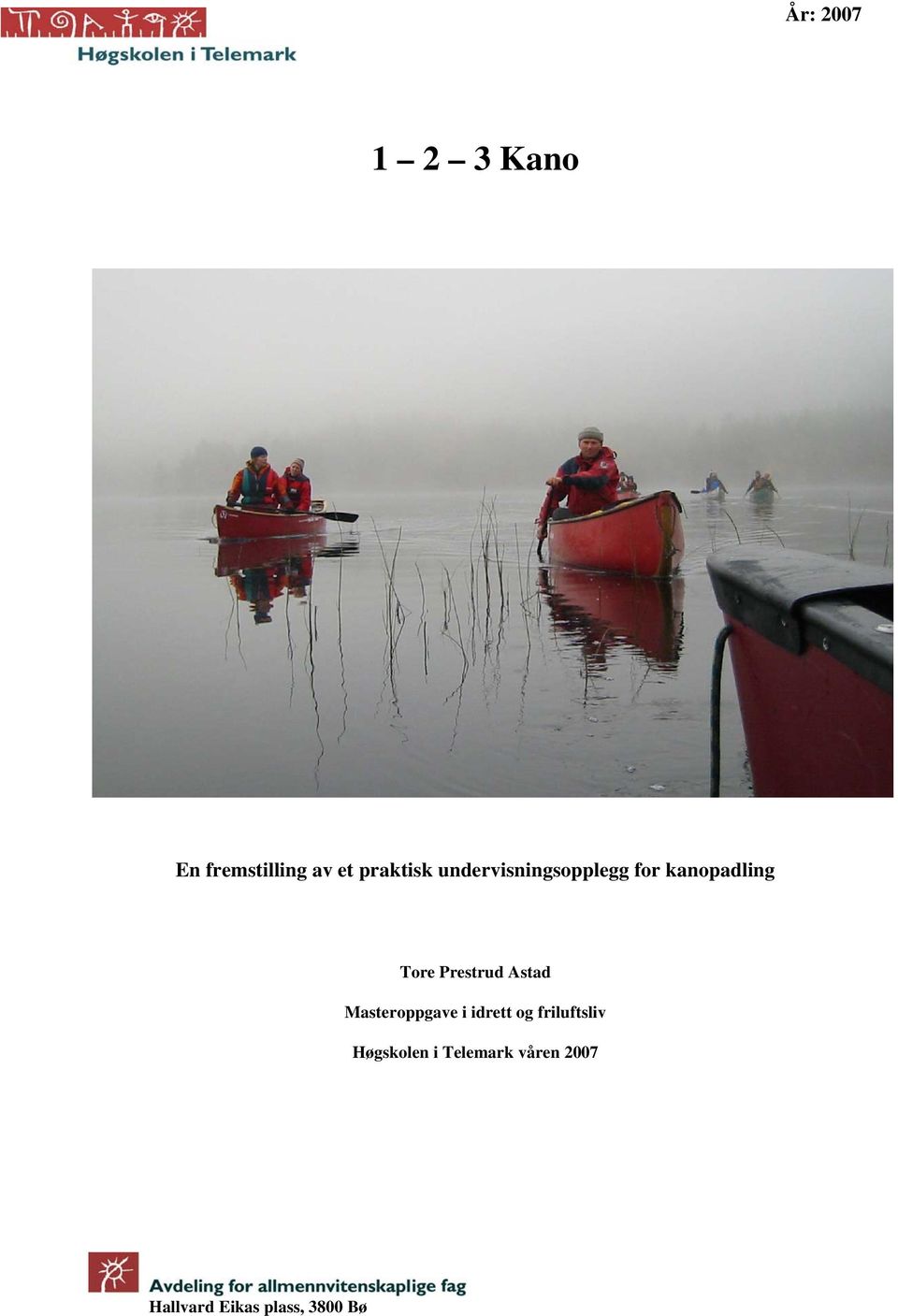 1 2 3 Kano. En fremstilling av et praktisk undervisningsopplegg for  kanopadling. Tore Prestrud Astad. Masteroppgave i idrett og friluftsliv -  PDF Free Download