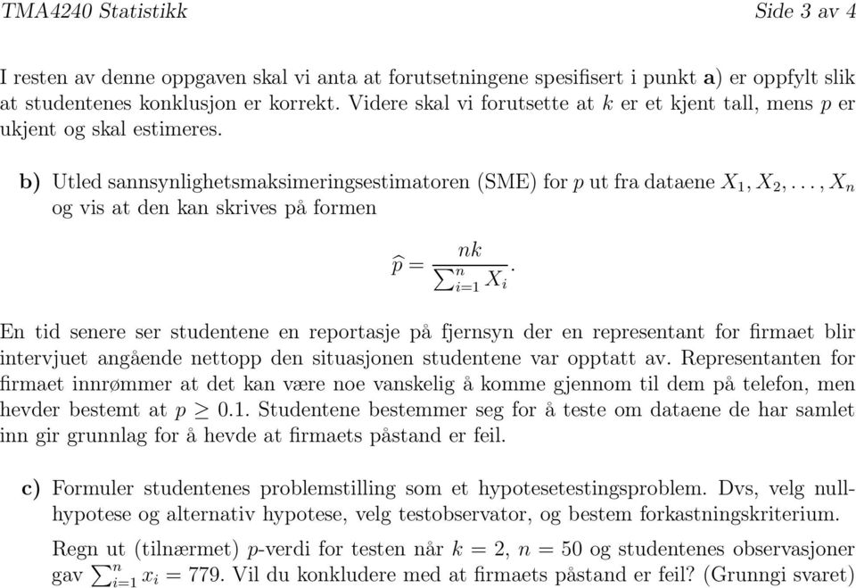 ..,X n og vis at den kan skrives på formen p = nk n i=1 X.