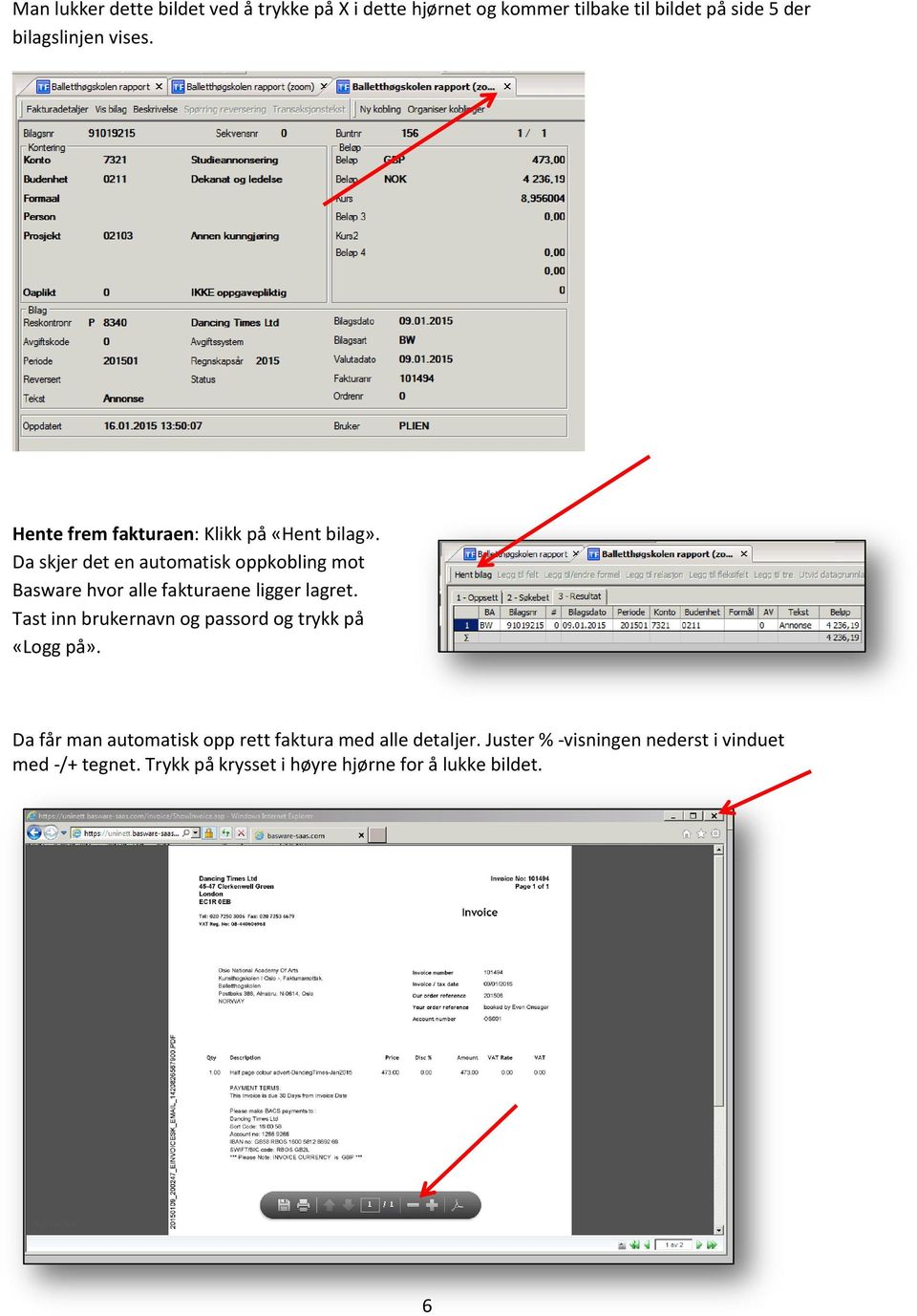 Da skjer det en automatisk oppkobling mot Basware hvor alle fakturaene ligger lagret.