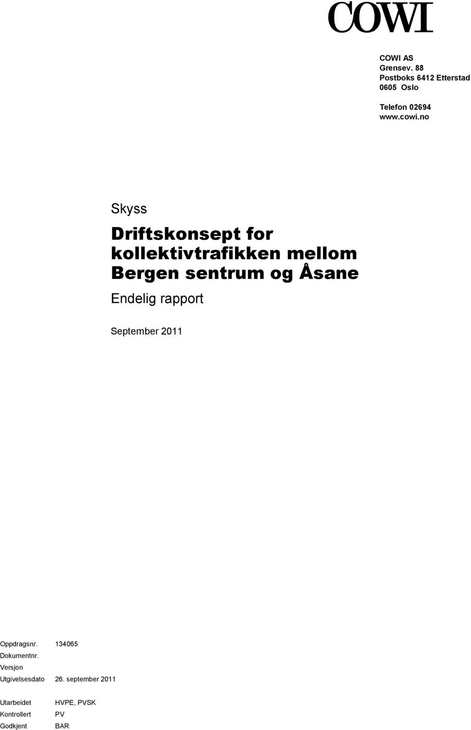 og Åsane Endelig rapport September 2011 Oppdragsnr 134065 Dokumentnr