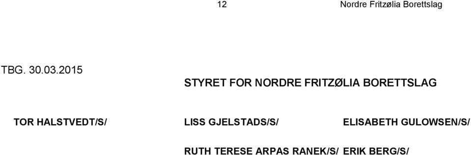 TOR HALSTVEDT/S/ LISS GJELSTADS/S/ ELISABETH