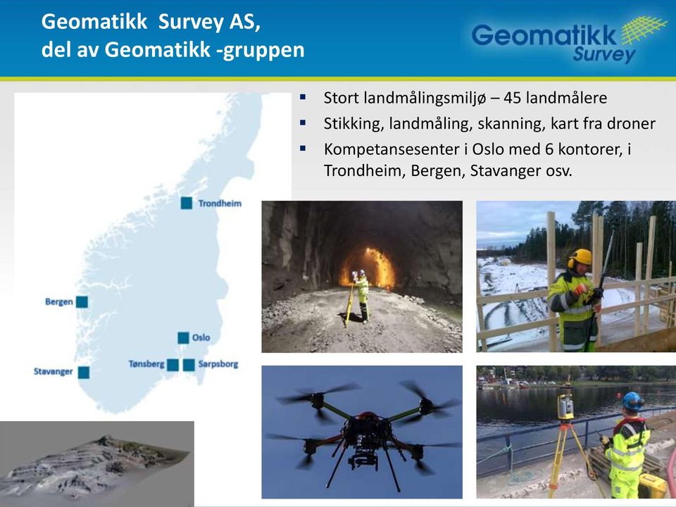 skanning, kart fra droner Kompetansesenter i Oslo med 6