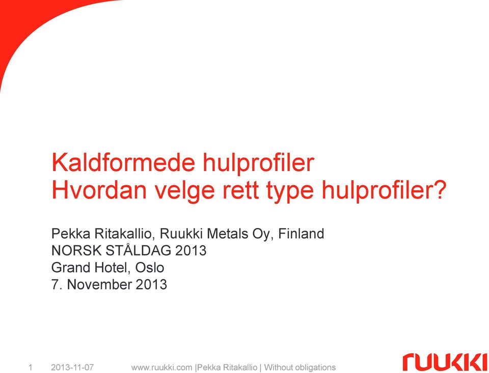 Pekka Ritakallio, Ruukki Metals Oy,