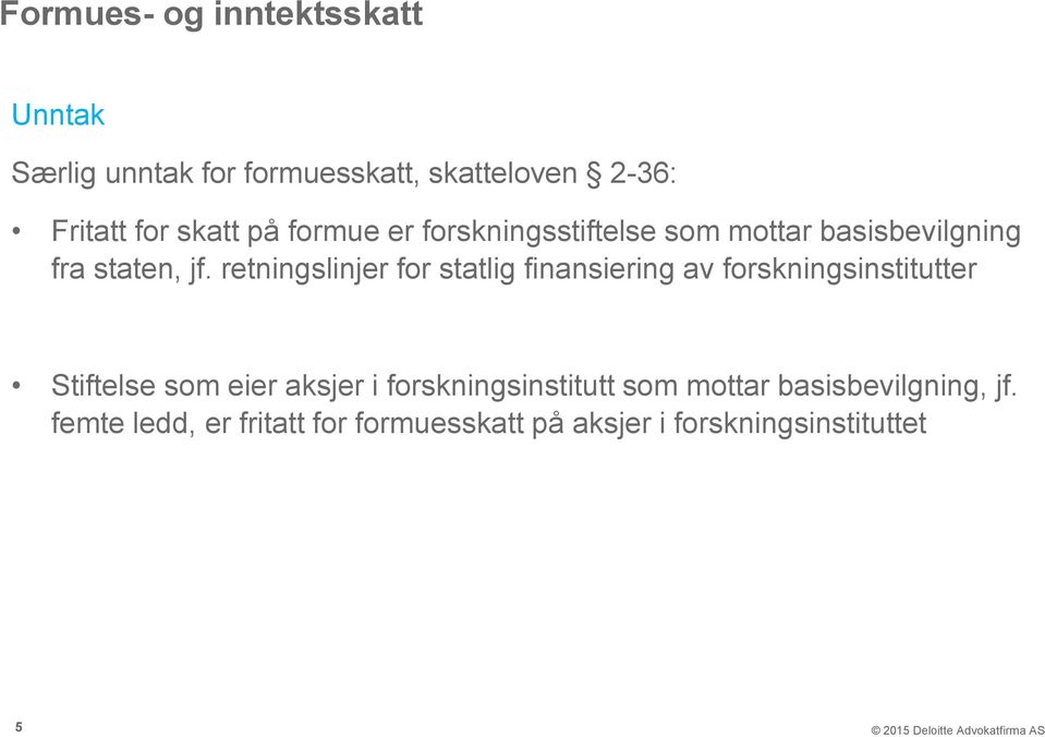 retningslinjer for statlig finansiering av forskningsinstitutter Stiftelse som eier aksjer i