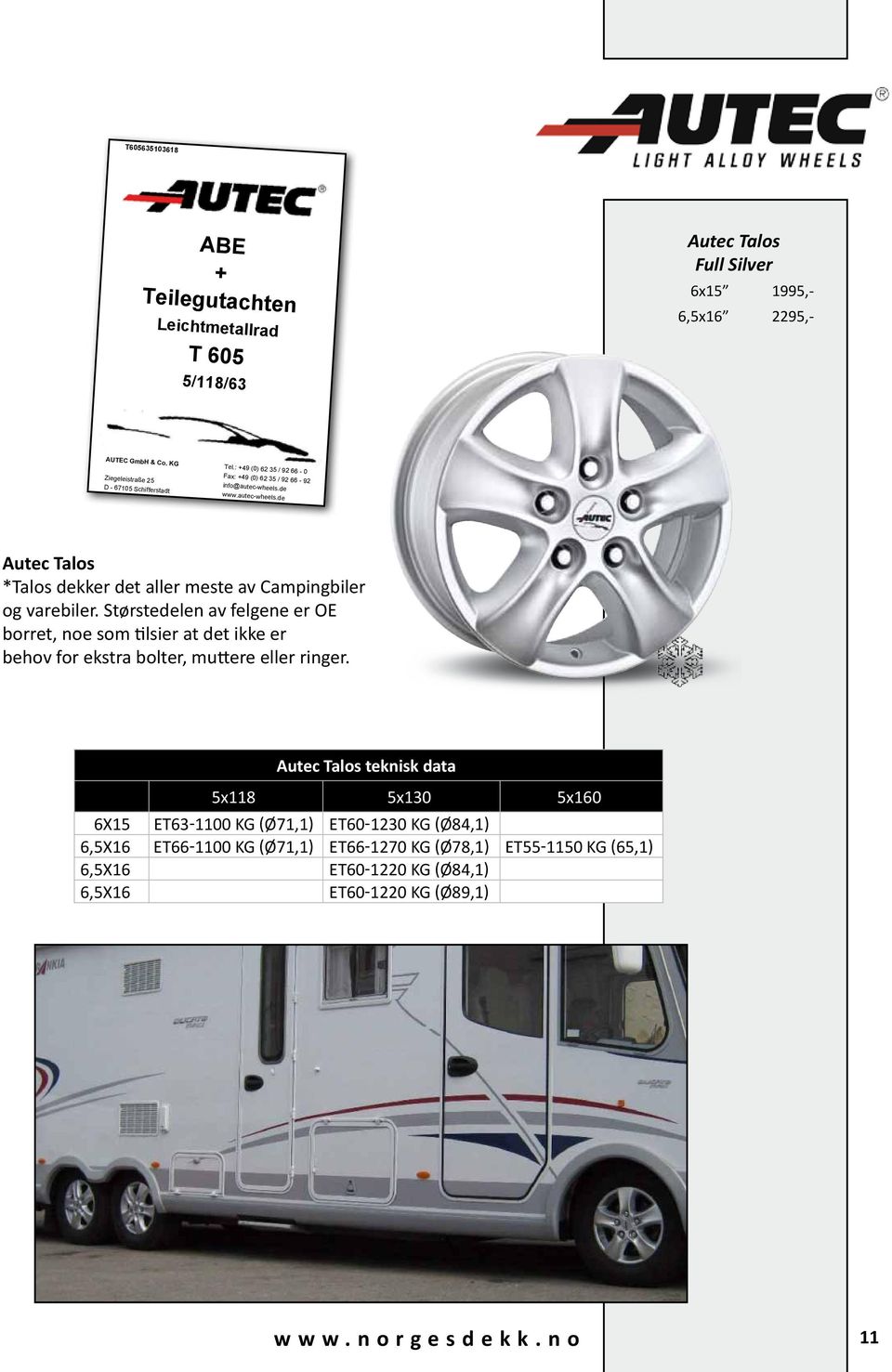 info@autec-wheels.de Autec Talos *Talos dekker det aller meste av Campingbiler og varebiler.