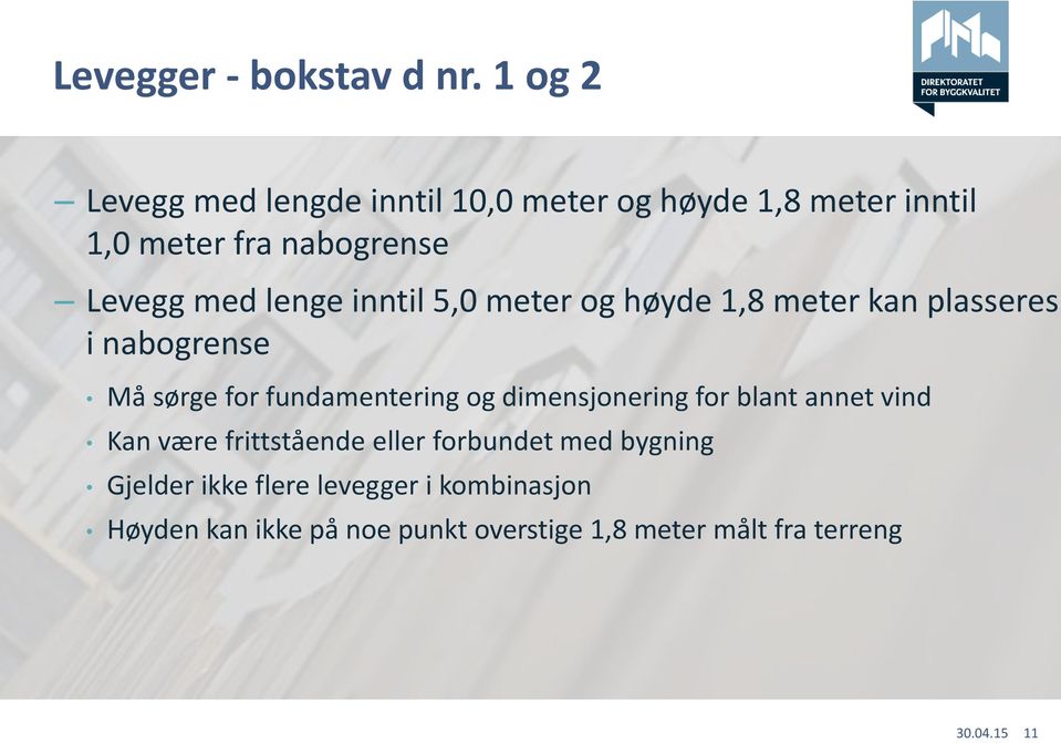 lenge inntil 5,0 meter og høyde 1,8 meter kan plasseres i nabogrense Må sørge for fundamentering og