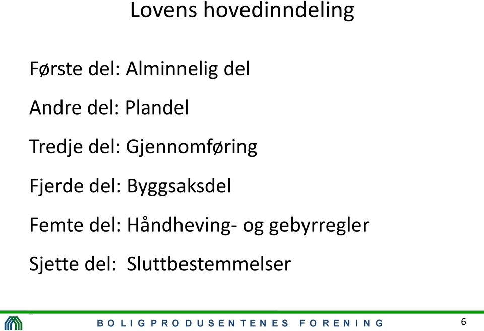 Femte del: Håndheving- og gebyrregler Sjette del: