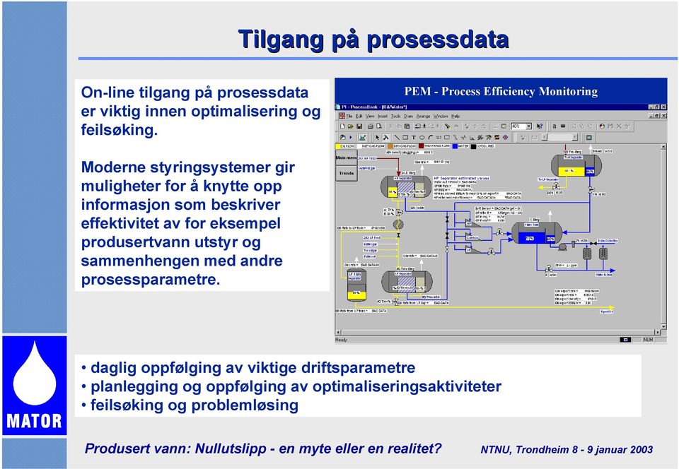 beskriver effektivitet av for eksempel produsertvann utstyr og sammenhengen med andre prosessparametre.