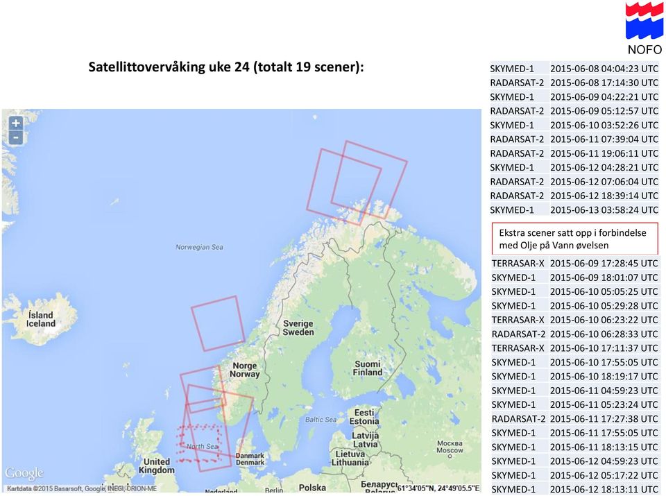 SKYMED-1 2015-06-13 03:58:24 UTC Ekstra scener satt opp i forbindelse med Olje på Vann øvelsen TERRASAR-X 2015-06-09 17:28:45 UTC SKYMED-1 2015-06-09 18:01:07 UTC SKYMED-1 2015-06-10 05:05:25 UTC