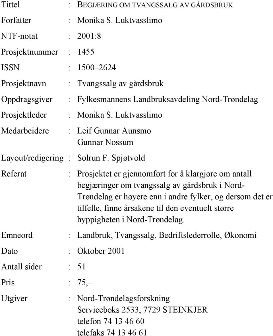 Luktvasslimo : Leif Gunnar Aunsmo Gunnar Nossum Layout/redigering : Solrun F.