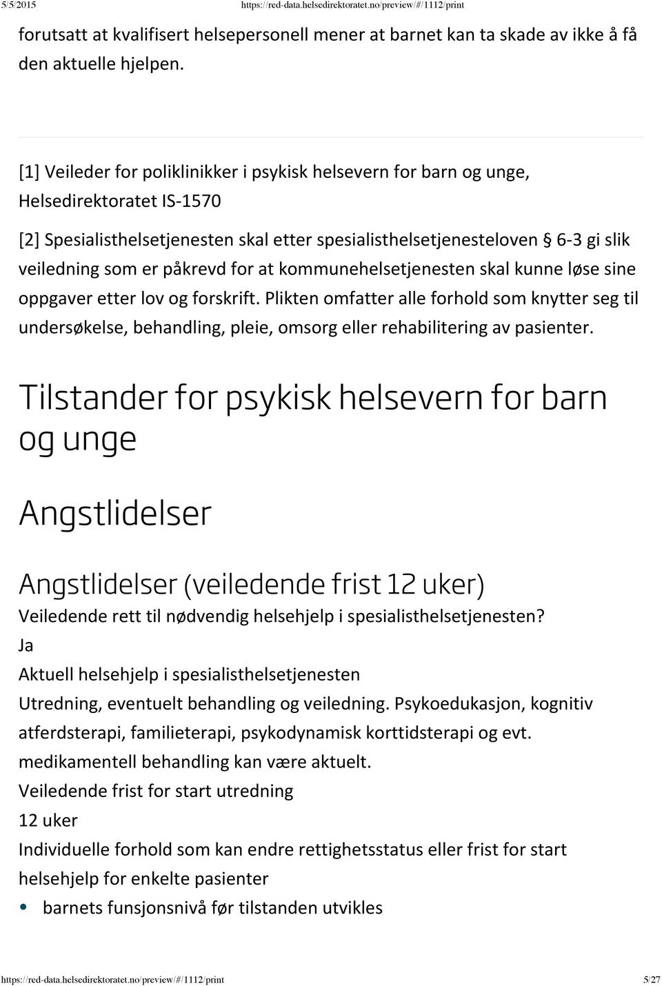 påkrevd for at kommunehelsetjenesten skal kunne løse sine oppgaver etter lov og forskrift.