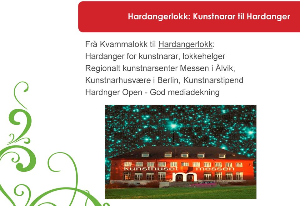 Regionalt kunstnarsenter Messen i Ålvik, Kunstnarhusvære