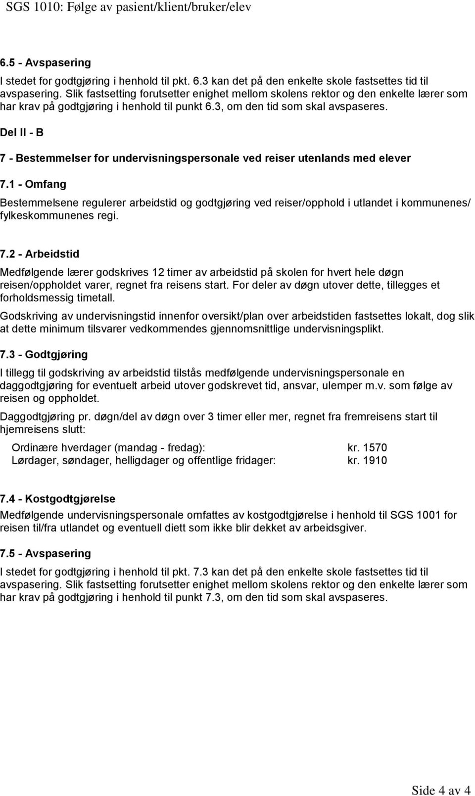 Del II - B 7 - Bestemmelser for undervisningspersonale ved reiser utenlands med elever 7.