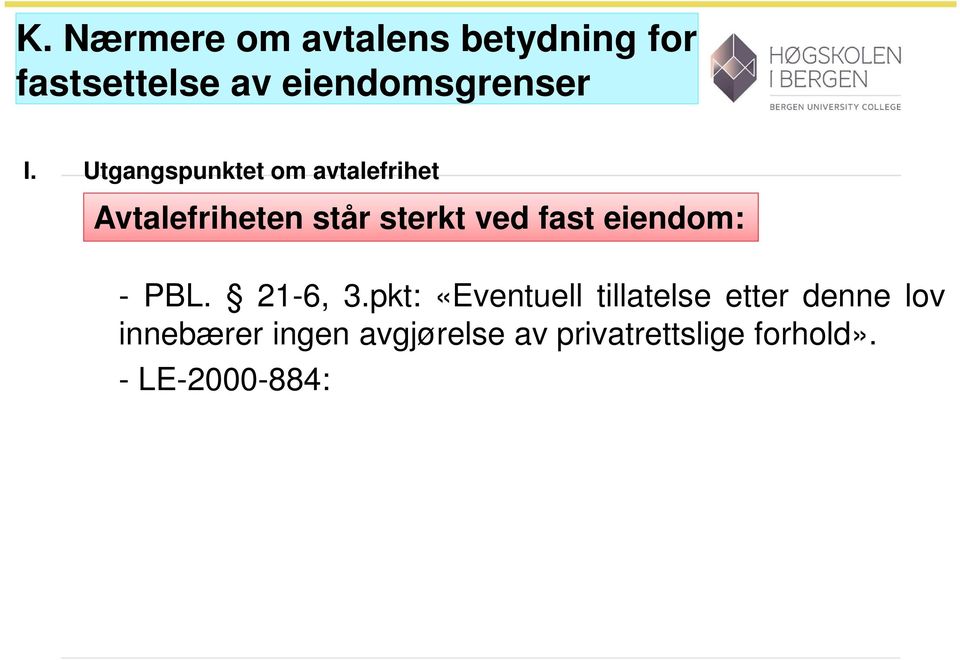 fast eiendom: - PBL. 21-6, 3.