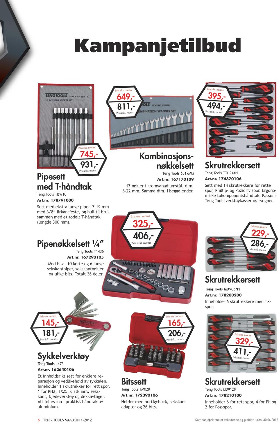 Totalt 36 deler. 145,- 181,- Sykkelverktøy Teng Tools 1473 Art.nr. 162640106 Et innholdsrikt sett for enklere reparasjon og vedlikehold av sykkelen.