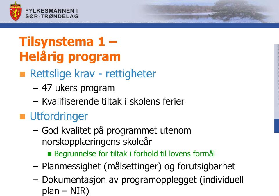 norskopplæringens skoleår Begrunnelse for tiltak i forhold til lovens formål