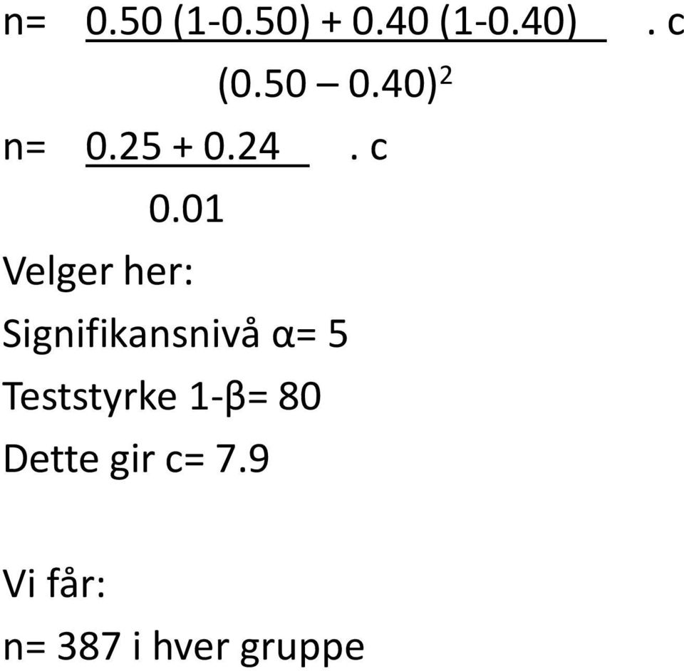 01 Velger her: Signifikansnivå α= 5