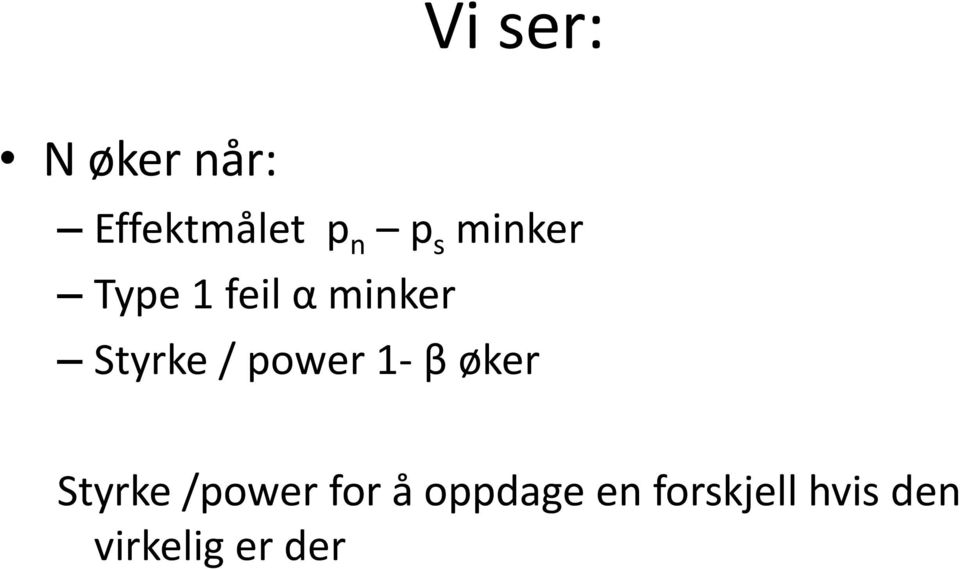 power 1- β øker Styrke /power for å