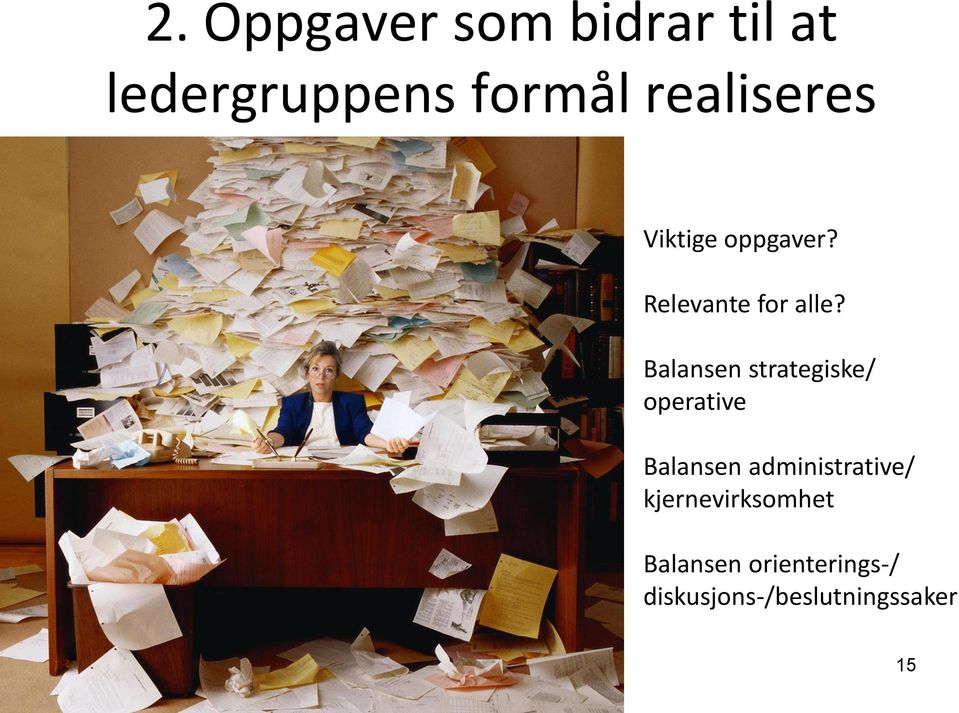 Balansen strategiske/ operative Balansen administrative/