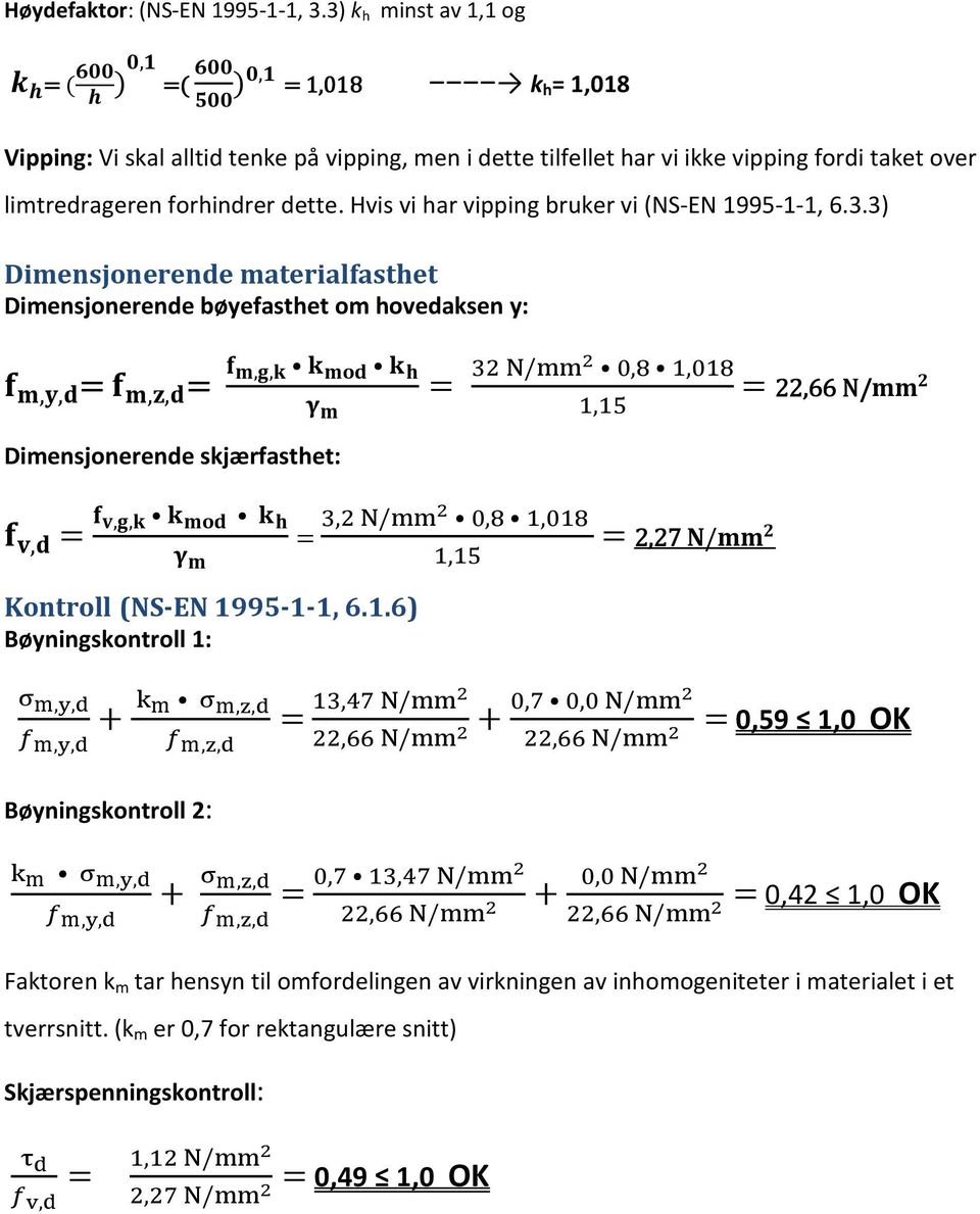 Hvis vi har vipping bruker vi (NS-EN 1995-1-1, 6.3.